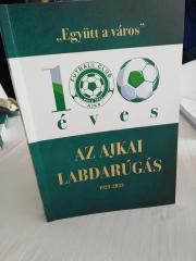 Fennállásának 100. évfordulóját ünnepelte az FC Ajka